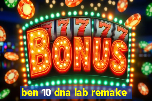 ben 10 dna lab remake